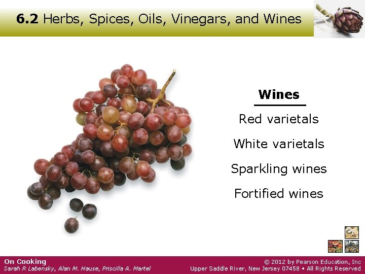 6. 2 Herbs, Spices, Oils, Vinegars, and Wines Red varietals White varietals Sparkling wines