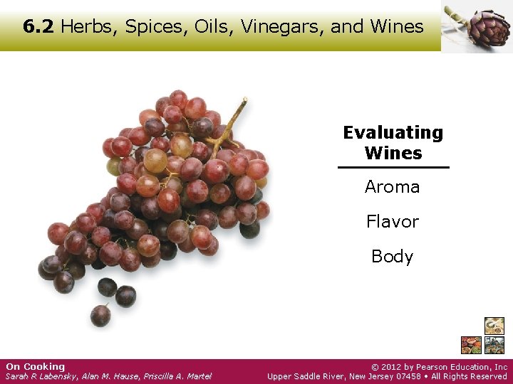 6. 2 Herbs, Spices, Oils, Vinegars, and Wines Evaluating Wines Aroma Flavor Body On