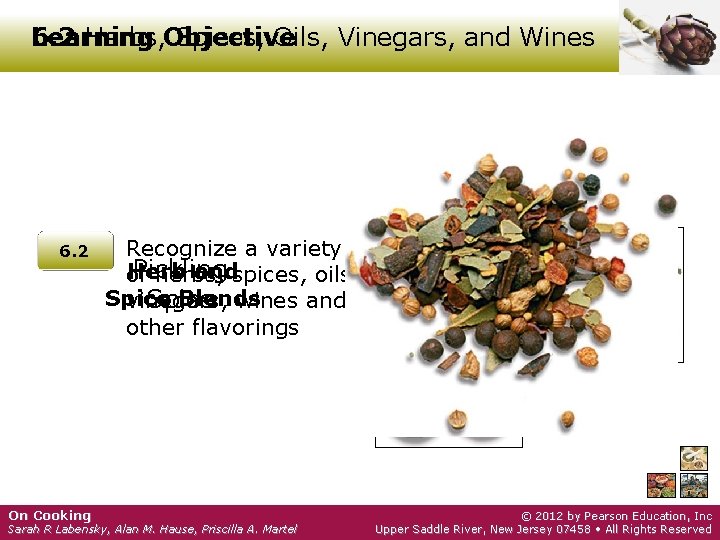 Learning 6. 2 Herbs, Objective Spices, Oils, Vinegars, and Wines 6. 2 On Cooking