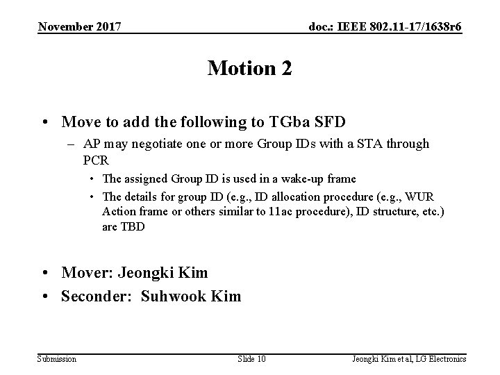 November 2017 doc. : IEEE 802. 11 -17/1638 r 6 Motion 2 • Move