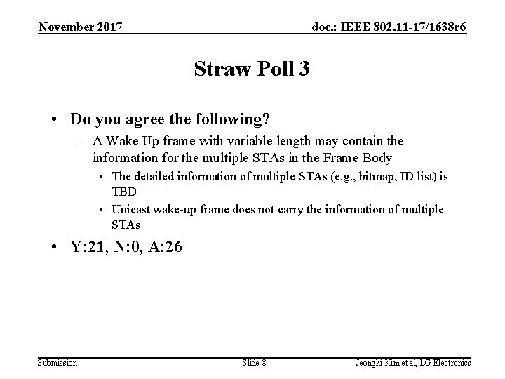 November 2017 doc. : IEEE 802. 11 -17/1638 r 6 Straw Poll 3 •