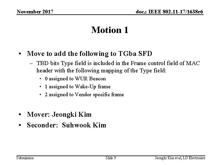 November 2017 doc. : IEEE 802. 11 -17/1638 r 6 Motion 1 • Move