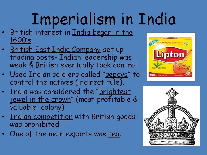 Imperialism in India • British interest in India began in the 1600’s • British