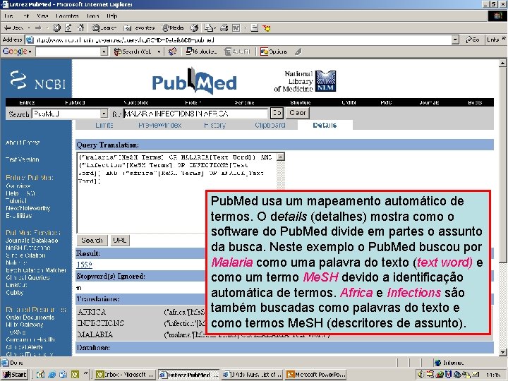 Details page Pub. Med usa um mapeamento automático de termos. O details (detalhes) mostra