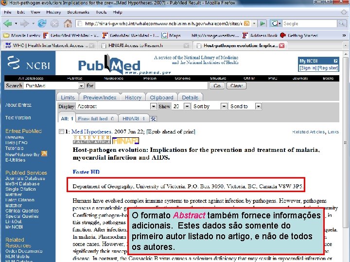 Abstract format – Affiliation information O formato Abstract também fornece informações adicionais. Estes dados