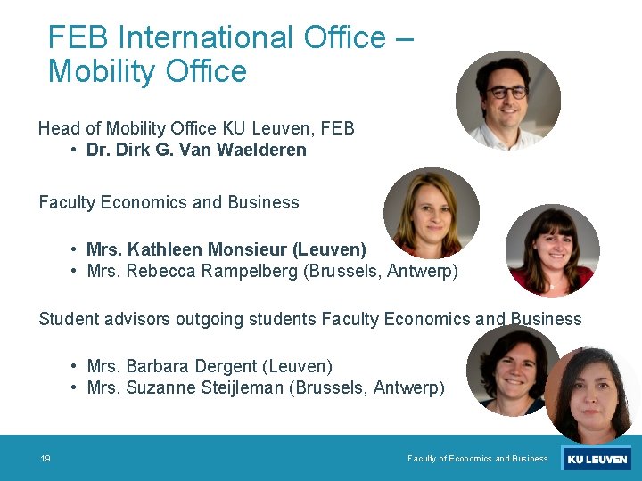 FEB International Office – Mobility Office Head of Mobility Office KU Leuven, FEB •