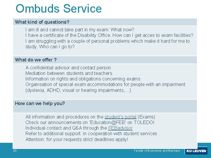 Ombuds Service What kind of questions? I am ill and cannot take part in