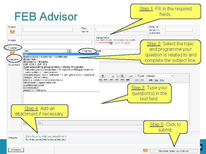 FEB Advisor Step 1: Fill in the required fields. Step 2: Select the topic