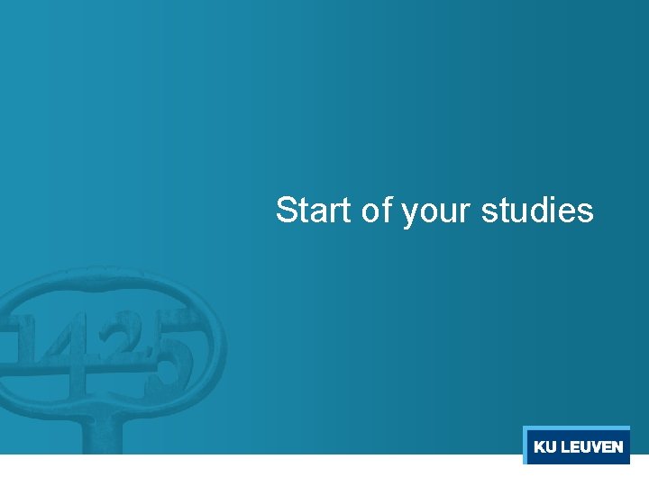 Start of your studies 