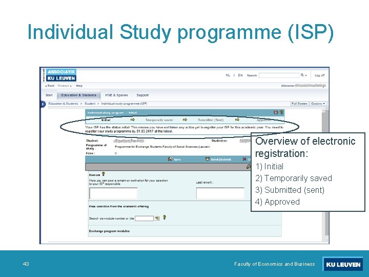 Individual Study programme (ISP) Overview of electronic registration: 1) Initial 2) Temporarily saved 3)