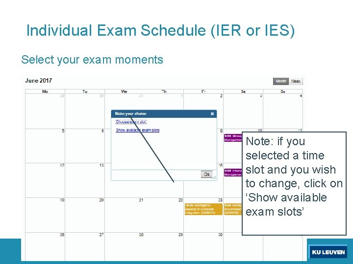 Individual Exam Schedule (IER or IES) Select your exam moments Note: if you selected