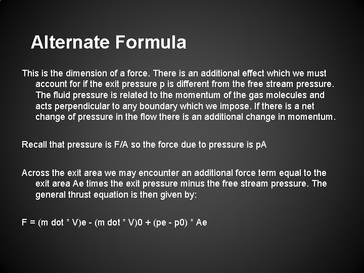Alternate Formula This is the dimension of a force. There is an additional effect