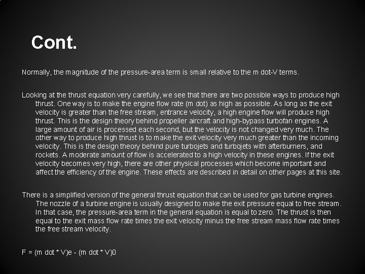 Cont. Normally, the magnitude of the pressure area term is small relative to the