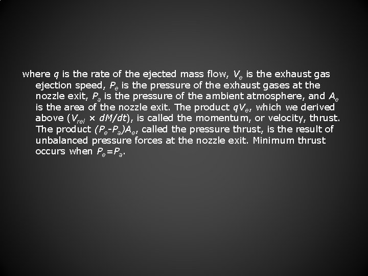 where q is the rate of the ejected mass flow, Ve is the exhaust