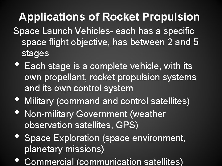 Applications of Rocket Propulsion Space Launch Vehicles each has a specific space flight objective,