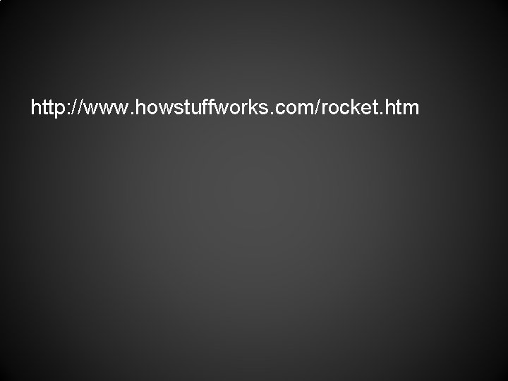 http: //www. howstuffworks. com/rocket. htm 