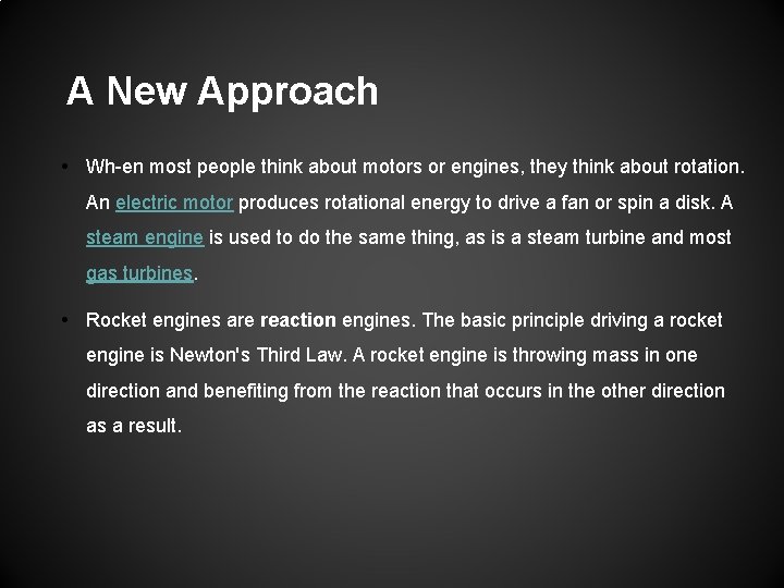 A New Approach • Wh en most people think about motors or engines, they