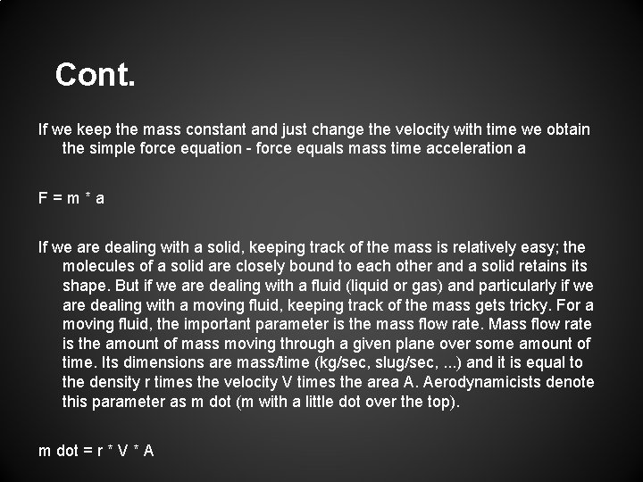 Cont. If we keep the mass constant and just change the velocity with time