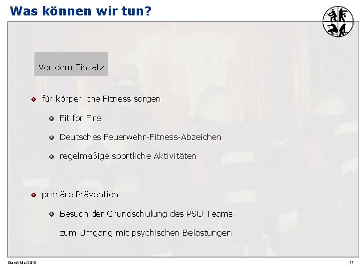 Was können wir tun? Vor dem Einsatz für körperliche Fitness sorgen Fit for Fire