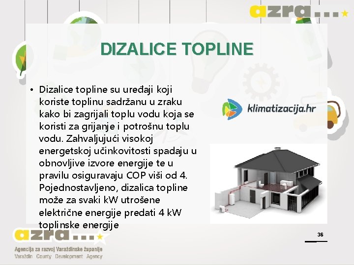 DIZALICE TOPLINE • Dizalice topline su uređaji koriste toplinu sadržanu u zraku kako bi