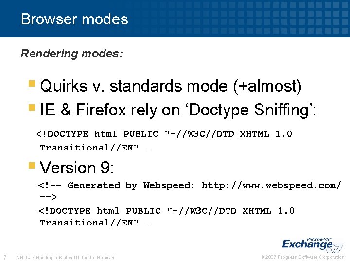 Browser modes Rendering modes: § Quirks v. standards mode (+almost) § IE & Firefox Browser modes Rendering modes: § Quirks v. standards mode (+almost) § IE & Firefox