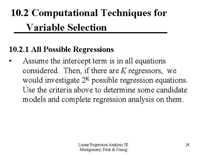 10. 2 Computational Techniques for Variable Selection 10. 2. 1 All Possible Regressions •