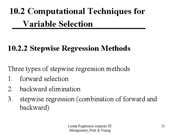 10. 2 Computational Techniques for Variable Selection 10. 2. 2 Stepwise Regression Methods Three