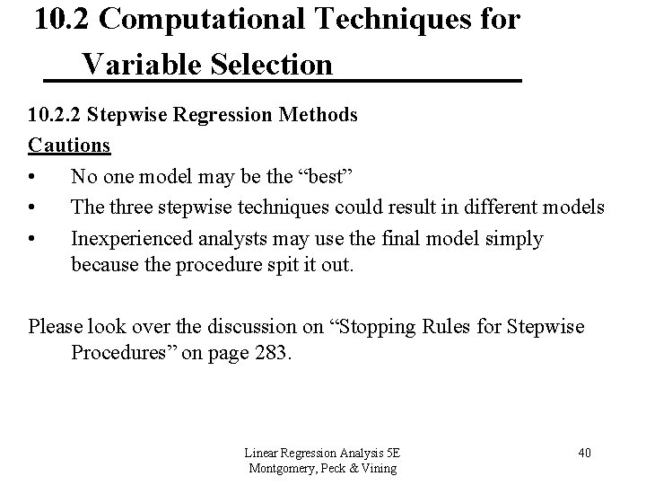 10. 2 Computational Techniques for Variable Selection 10. 2. 2 Stepwise Regression Methods Cautions