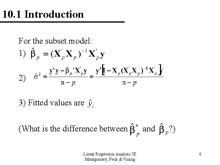 10. 1 Introduction For the subset model: 1) 2) 3) Fitted values are (What