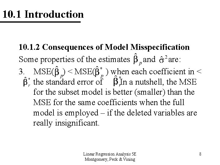 10. 1 Introduction 10. 1. 2 Consequences of Model Misspecification Some properties of the