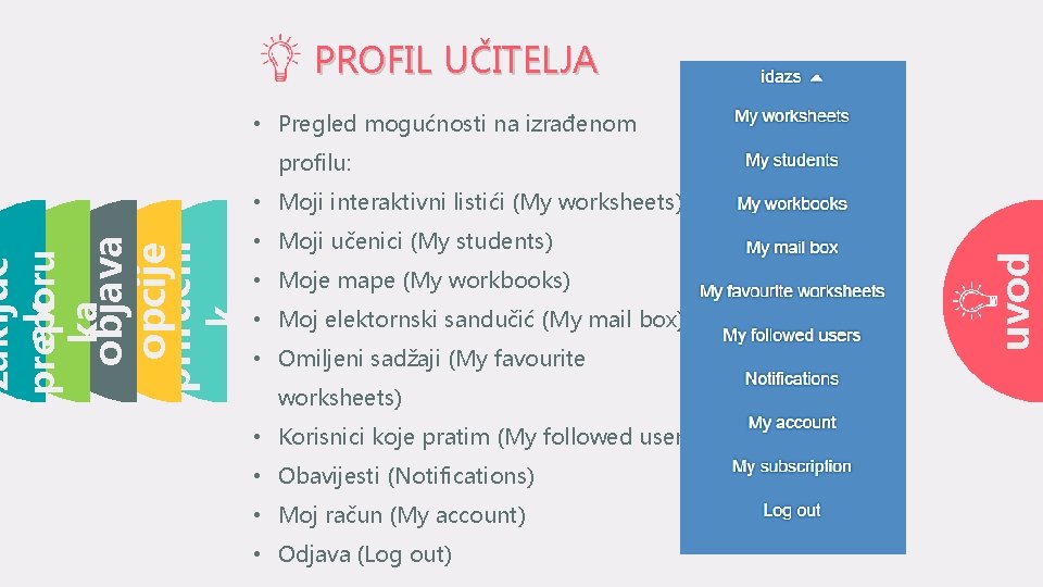 PROFIL UČITELJA • Pregled mogućnosti na izrađenom profilu: • Moji učenici (My students) •