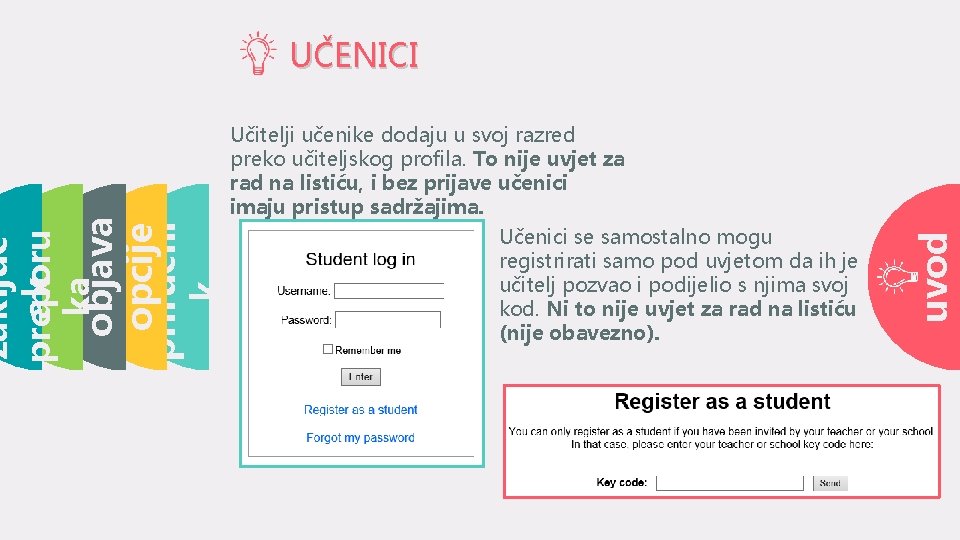 Učitelji učenike dodaju u svoj razred preko učiteljskog profila. To nije uvjet za rad