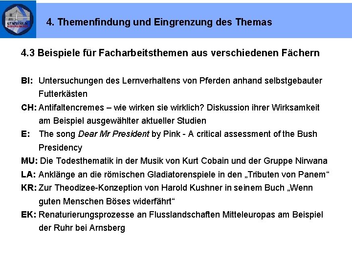 4. Themenfindung und Eingrenzung des Themas 4. 3 Beispiele für Facharbeitsthemen aus verschiedenen Fächern