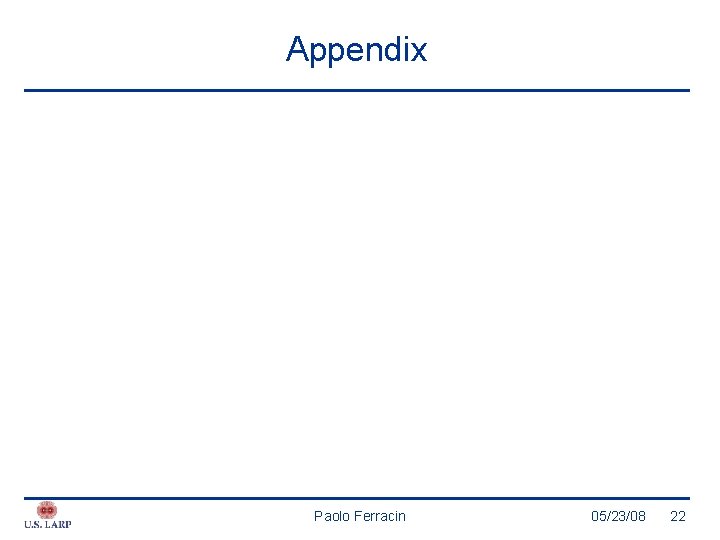 Appendix Paolo Ferracin 05/23/08 22 