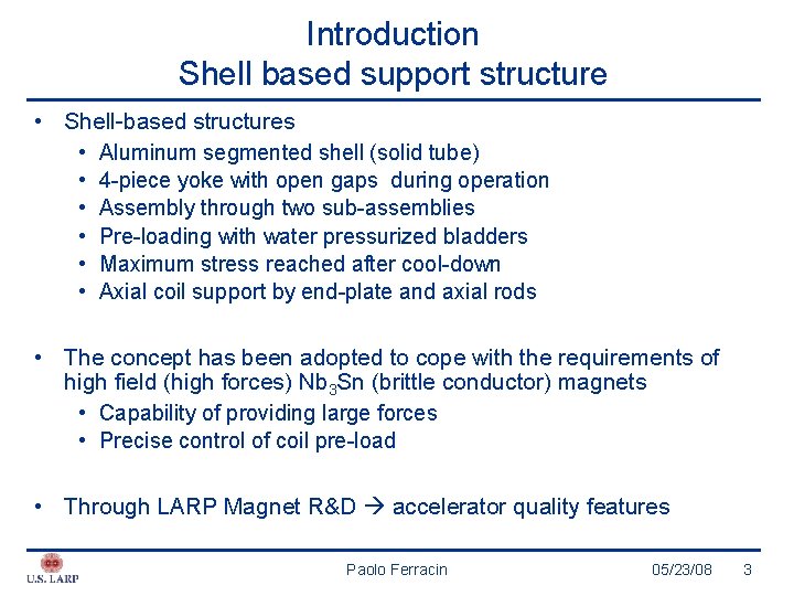 Introduction Shell based support structure • Shell-based structures • Aluminum segmented shell (solid tube)