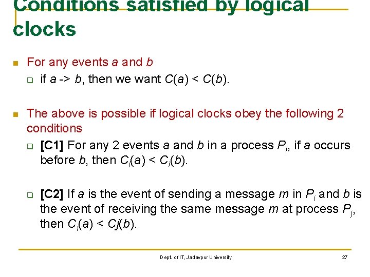 Conditions satisfied by logical clocks n For any events a and b q if