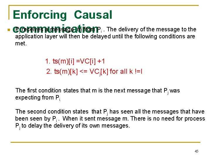 n Enforcing Causal P receives a message m from P. The delivery of the