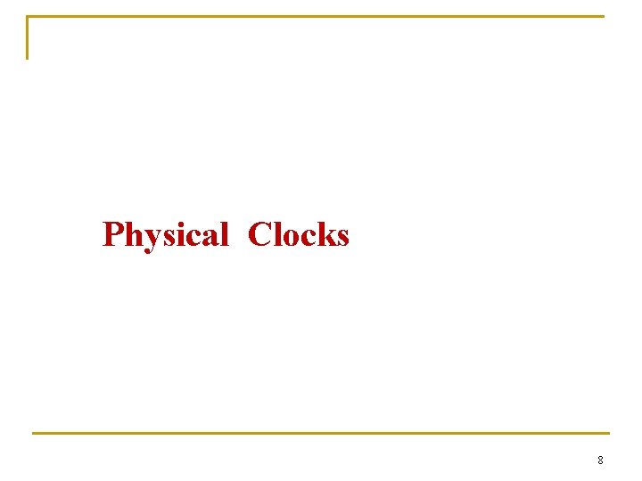 Physical Clocks 8 