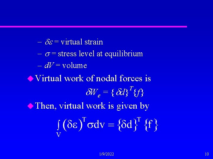 - de = virtual strain - s = stress level at equilibrium – d.