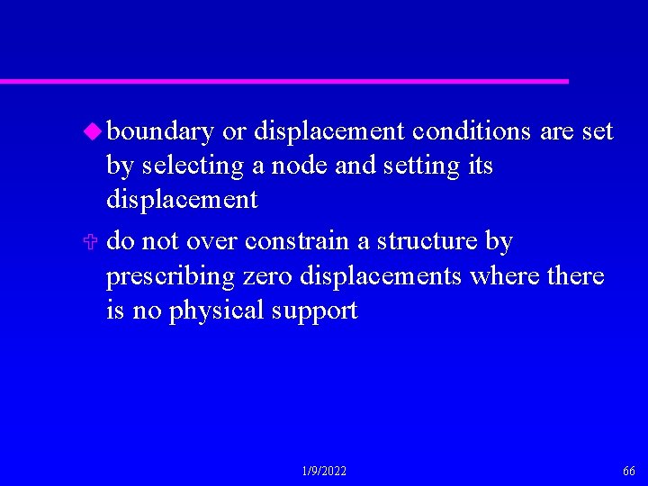 u boundary or displacement conditions are set by selecting a node and setting its