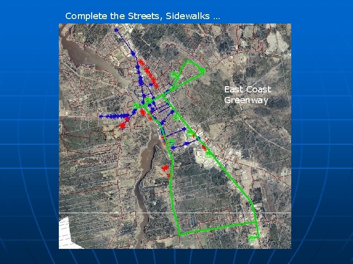 Complete the Streets, Sidewalks … East Coast Greenway 