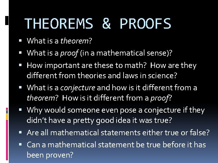 THEOREMS & PROOFS What is a theorem? What is a proof (in a mathematical THEOREMS & PROOFS What is a theorem? What is a proof (in a mathematical
