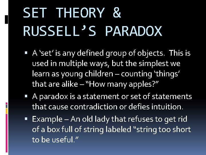 SET THEORY & RUSSELL’S PARADOX A ‘set’ is any defined group of objects. This SET THEORY & RUSSELL’S PARADOX A ‘set’ is any defined group of objects. This