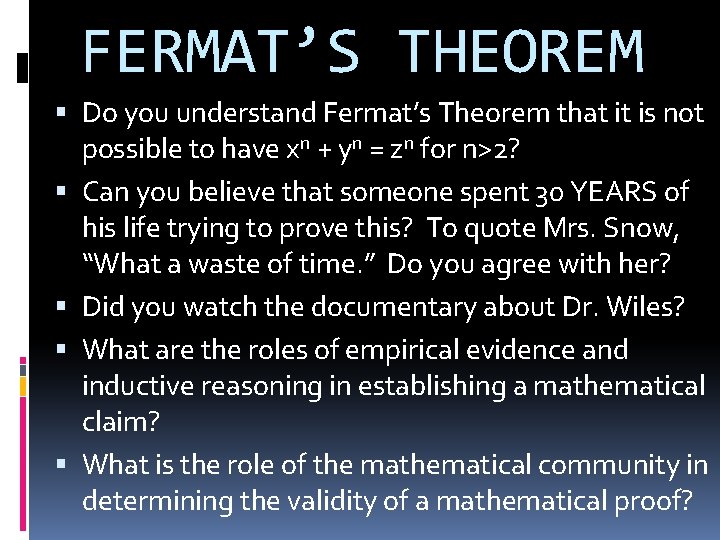 FERMAT’S THEOREM Do you understand Fermat’s Theorem that it is not possible to have FERMAT’S THEOREM Do you understand Fermat’s Theorem that it is not possible to have