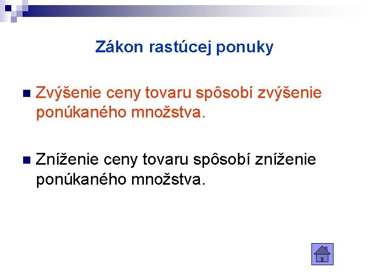 Zákon rastúcej ponuky n Zvýšenie ceny tovaru spôsobí zvýšenie ponúkaného množstva. n Zníženie ceny