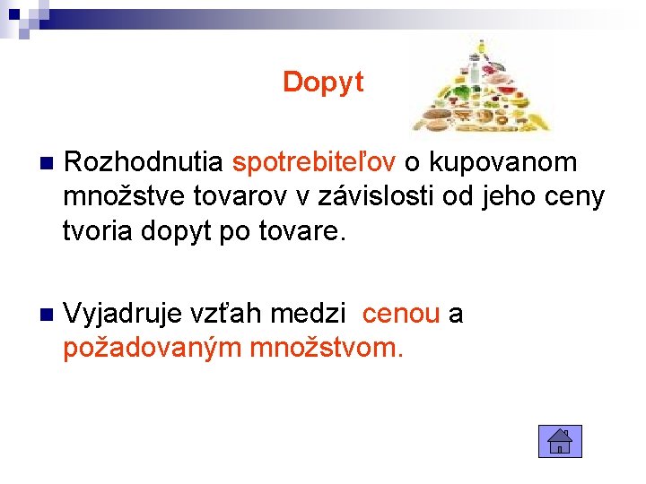 Dopyt n Rozhodnutia spotrebiteľov o kupovanom množstve tovarov v závislosti od jeho ceny tvoria