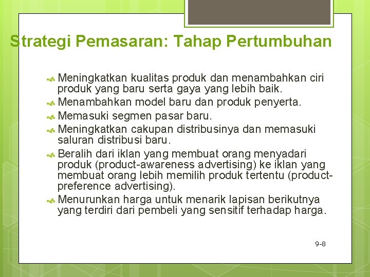 Strategi Pemasaran: Tahap Pertumbuhan Meningkatkan kualitas produk dan menambahkan ciri produk yang baru serta
