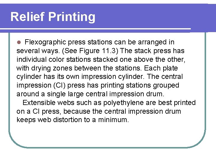 Relief Printing Flexographic press stations can be arranged in several ways. (See Figure 11.