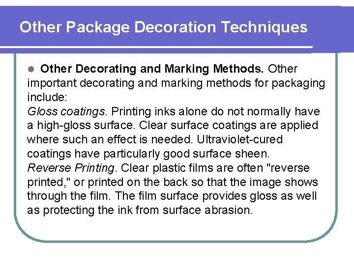 Other Package Decoration Techniques Other Decorating and Marking Methods. Other important decorating and marking