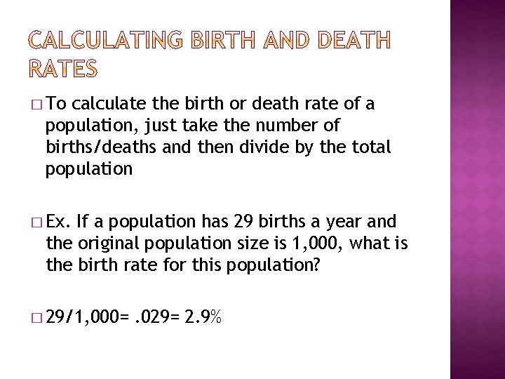 � To calculate the birth or death rate of a population, just take the